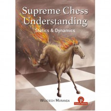 Supreme Chess Understanding - Statics & Dynamics - Wojciech Moranda (K-6261)